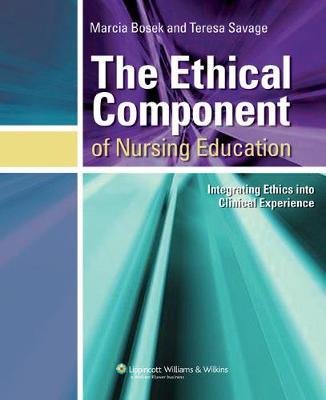 The Ethical Component of Nursing Education: Integrating Ethics into Clinical Experiences