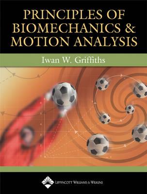 Principles of Biomechanics and Motion Analysis