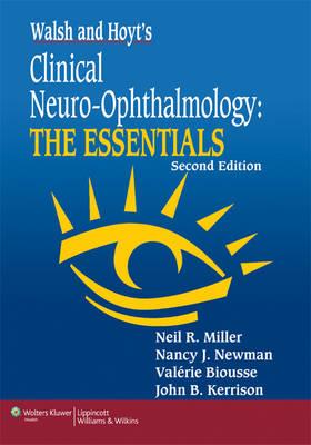 Walsh and Hoyt's Clinical Neuro-ophthalmology: The Essentials