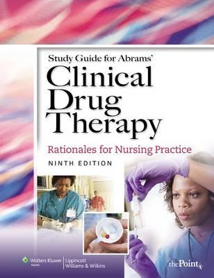 Study Guide to Accompany Abrams' Clinical Drug Therapy: Rationales for Nursing Practice