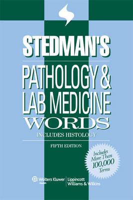 Stedman's Pathology and Laboratory Medicine Words: Includes Histology