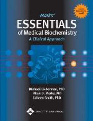 Marks' Essentials of Medical Biochemistry: A Clinical Approach