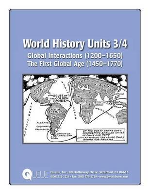 World History Units 3/4: Global Interactions (1200-1650), The First Global Age (1450-1770)