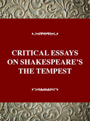 Critical Essays on Shakespeare's the Tempest