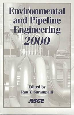 Environmental and Pipeline Engineering 2000: Proceedings of the ASCE National Conference on Environmental and Pipeline Engineering Held in Kansas City, Missouri, July 23-26 2000