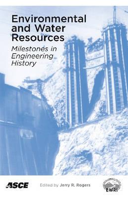 Environmental and Water Resources: Milestones in Engineering History