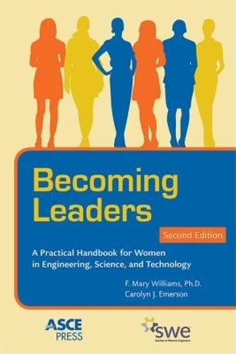 Becoming Leaders: A Practical Handbook for Women in Engineering, Science, and Technology