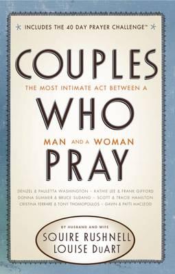 Couples Who Pray: The Most Intimate Act Between a Man and a Woman