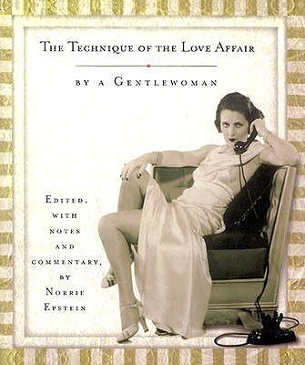 The Technique of the Love Affair: By a Gentlewoman