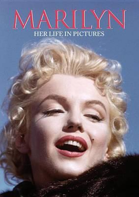 Marilyn: Her Life in Pictures
