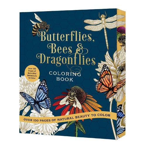 Butterflies, Bees & Dragonflies Coloring Book: Over 150 Pages of Natural Beauty to Color with Beautiful Sprayed Edges - Over 150 Pages of Beautiful Botanicals to Color