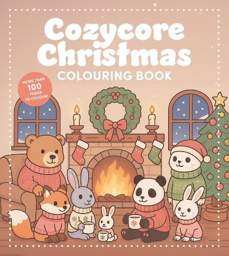 Cozycore Christmas Colouring Book: Celebrate the Season with Everything Cute and Cosy!