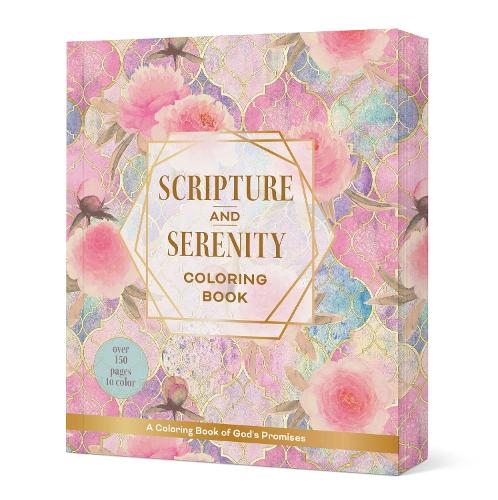 Scripture and Serenity Coloring Book: A Coloring Book of God's Promises - Over 150 pages to color