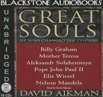 Great Souls: Six Who Changed the Century