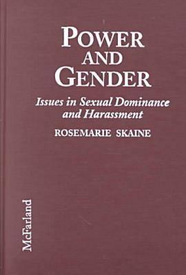 Power and Gender: Issues in Sexual Dominance and Harassment