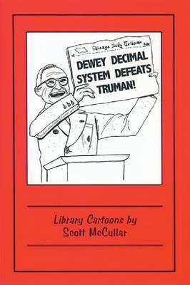 Dewey Decimal System Defeats Truman!: Library Cartoons