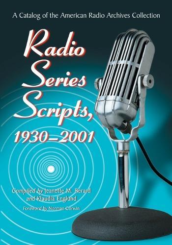 Radio Series Scripts, 1930-2001: A Catalog of the American Radio Archives Collection