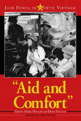 """Aid and Comfort""": Jane Fonda in North Vietnam