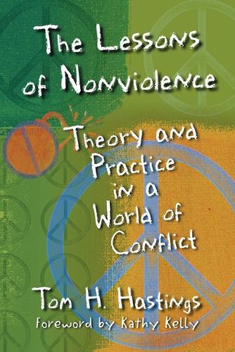 The Lessons of Nonviolence: Theory and Practice in a World of Conflict