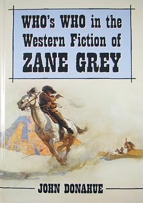 Who's Who in the Western Novels of Zane Grey