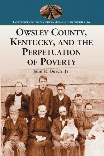 Owsley County, Kentucky, and the Perpetuation of Poverty