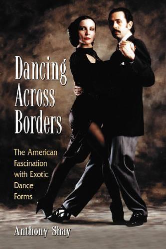 Dancing Across Borders: The American Fascination with Exotic Dance Forms
