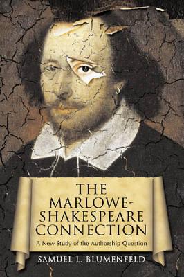 The Marlowe-Shakespeare Connection: A New Study of the Authorship Question