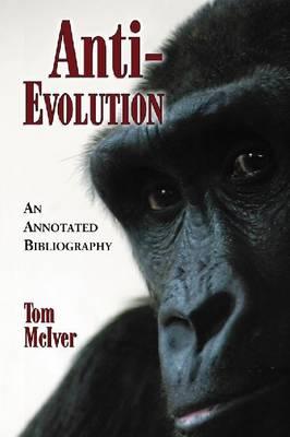 Anti-evolution: An Annotated Bibliography