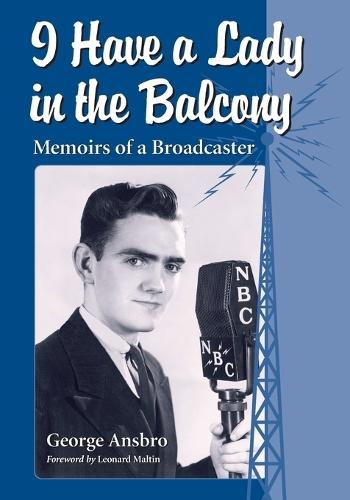 I Have a Lady in the Balcony: Memoirs of a Broadcaster in Radio and Television