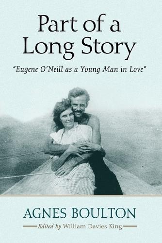 Part of a Long Story: ""Eugene O'Neill as a Young Man in Love""