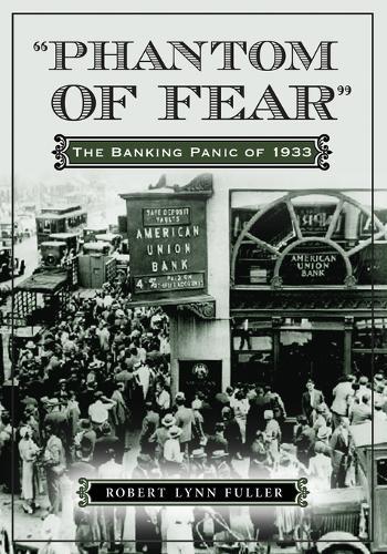 ""Phantom of Fear"": The Banking Panic of 1933