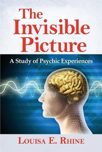 The The Invisible Picture: A Study of Psychic Experiences