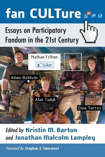 Fan CULTure: Essays on Participatory Fandom in the 21st Century