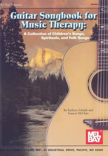 Guitar Songbook For Music Therapy: A Collection of Spirituals, Children's and Folk Songs