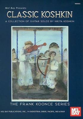 Classic Koshkin: A Collection of Guitar Solos by Nikita Koshkin