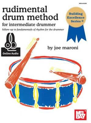 Rudimental Drum Method: For the Intermedite Drummer