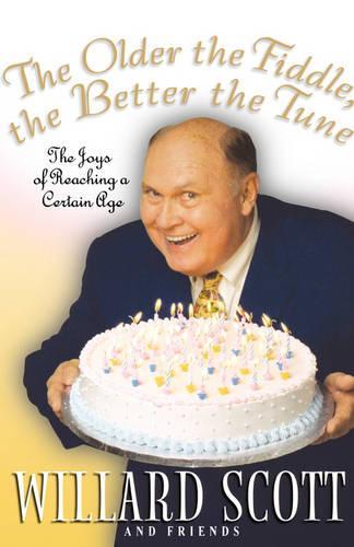 The Older the Fiddle, the Better the Tune: The Joys of Reaching a Certain Age