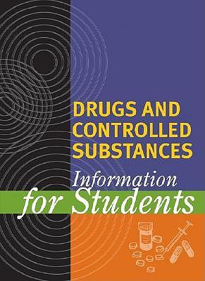 Gale Encyclopedia of Drugs and Controlled Substances