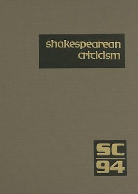 Shakespearean Criticism: Excerpts from the Criticism of William Shakespeare's Plays & Poetry, from the First Published Appraisals to Current Evaluations