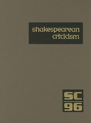 Shakespearean Criticism: Excerpts from the Criticism of William Shakespeare's Plays & Poetry, from the First Published Appraisals to Current Evaluations