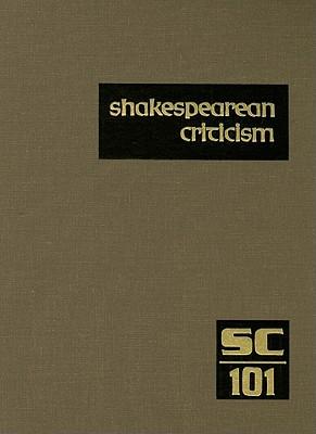 Shakespearean Criticism: Excerpts from the Criticism of William Shakespeare's Plays & Poetry, from the First Published Appraisals to Current Evaluations