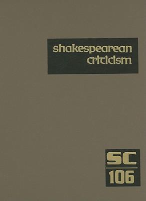 Shakespearean Criticism: Excerpts from the Criticism of William Shakespeare's Plays & Poetry, from the First Published Appraisals to Current Evaluations