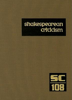 Shakespearean Criticism: Excerpts from the Criticism of William Shakespeare's Plays & Poetry, from the First Published Appraisals to Current Evaluations