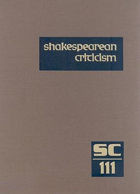 Shakespearean Criticism: Excerpts from the Criticism of William Shakespeare's Plays & Poetry, from the First Published Appraisals to Current Evaluations