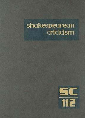 Shakespearean Criticism: Excerpts from the Criticism of William Shakespeare's Plays & Poetry, from the First Published Appraisals to Current Evaluations