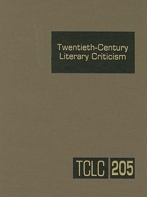 Twentieth-Century Literary Criticism: Excerpts from Criticism of the Works of Novelists, Poets, Playwrights, Short Story Writers, & Other Creative Writers Who Died Between 1900 & 1999