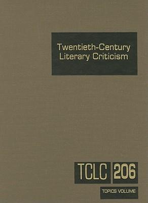 Twentieth-Century Literary Criticism: Excerpts from Criticism of the Works of Novelists, Poets, Playwrights, Short Story Writers, & Other Creative Writers Who Died Between 1900 & 1999