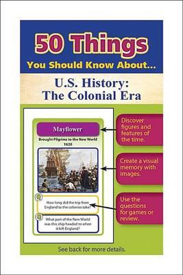 50 Things You Should Know about U.S. History: The Colonial Era Flash Cards