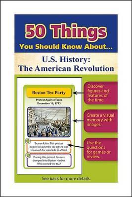 50 Things You Should Know about U.S. History: The American Revolution Flash Cards