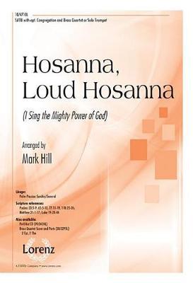 Hosanna, Loud Hosanna: I Sing the Mighty Power of God